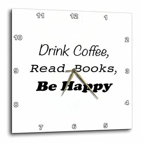 3Drose Dpp_163965_2 Drink Coffee, Read Books, Be Happy Wall Clock, 13 By 13-Inch