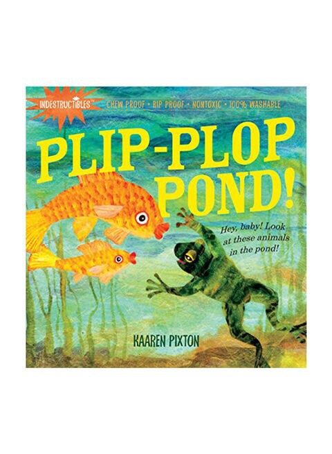 Indestructibles: Plip-Plop Pond! Paperback 1