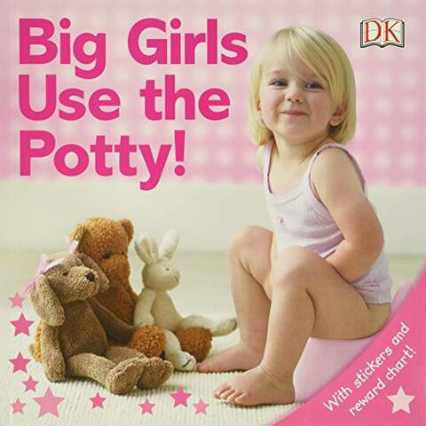 BIG GIRLS USE THE POTTY