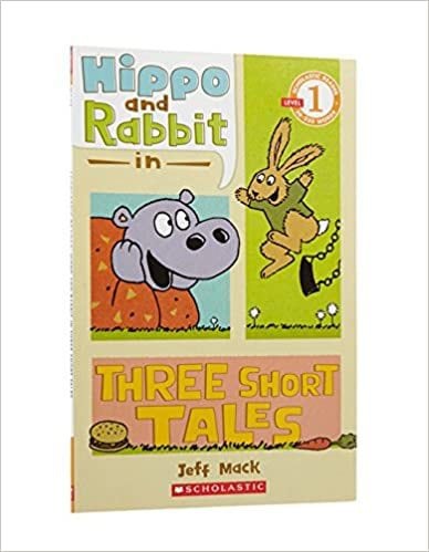 Jeff Mack Scholastic Reader Level 1: Hippo &amp; Rabbit In Three Short Tales - Paperback &ndash; Illustrated, 1 February 2011