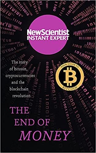 New Scientist The End Of Money: The Story Of Bitcoin, Cryptocurrencies And The Blockchain Revolution - Paperback &ndash; 1 April 2017