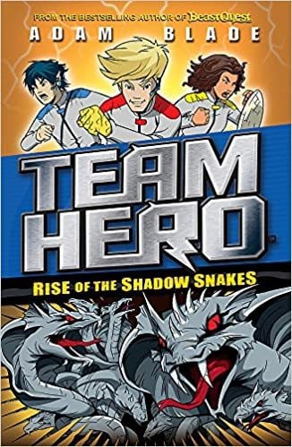 Adam Blade Team Hero: Rise Of The Shadow Snakes: Series 2 Book 4 - Paperback &ndash; Illustrated, 11 January 2018