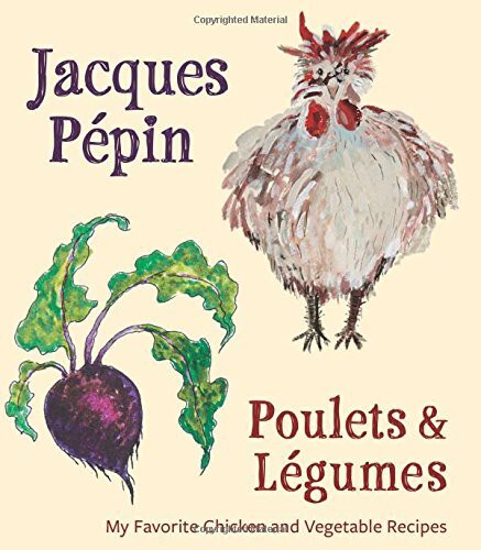 JACQUES PEPIN POULETS &amp; LEGUMES