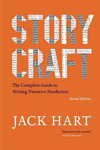 Storycraft, Second Edition: The Complete Guide to Writing Narrative Nonfiction by Jack R. Hart