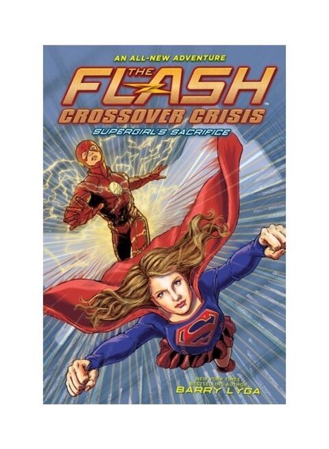 The Flash Crossover Crisis: Supergirl&#39;s Sacrifice Hardcover English By Barry Lyga