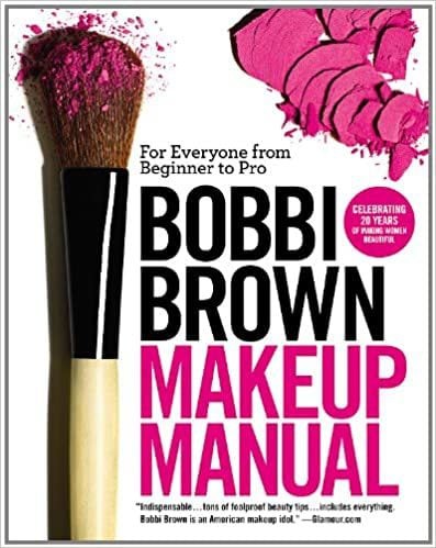 Bobbi Brown Bobbi Brown Makeup Manual: For Everyone From Beginner To Pro - Paperback &ndash; Illustrated, 30 September 2011