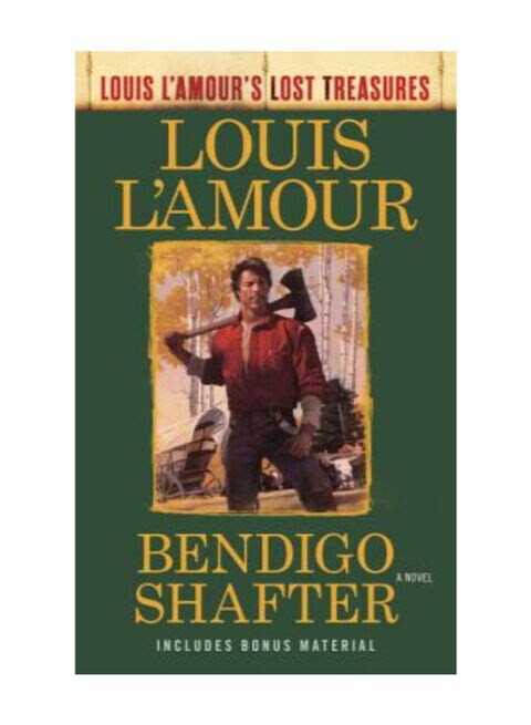 Bendigo Shafter : Louis L&#39;amour&#39;s Lost Treasures Paperback