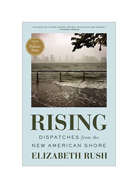 Rising : Dispatches From The New American Shore by Elizabeth Rush - Paperback