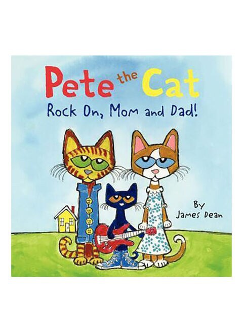 Pete The Cat: Rock On, Mom And Dad! Paperback