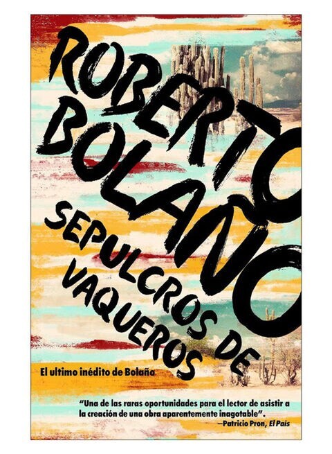 Sepulcros De Vaqueros Paperback Spanish by Roberto Bolano - 13-Feb-18