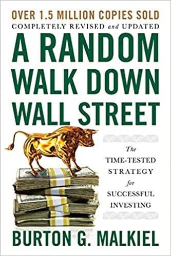 Burton G. Malkiel A Random Walk Down Wall Street: The Time-Tested Strategy For Successful Investing - Paperback &ndash; Illustrated, 14 January 2020