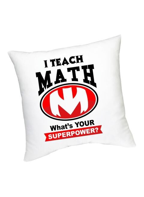 FMstyles I Teach Math Whats Your Superpower Printed Cushion White/Black/Red 45 cm