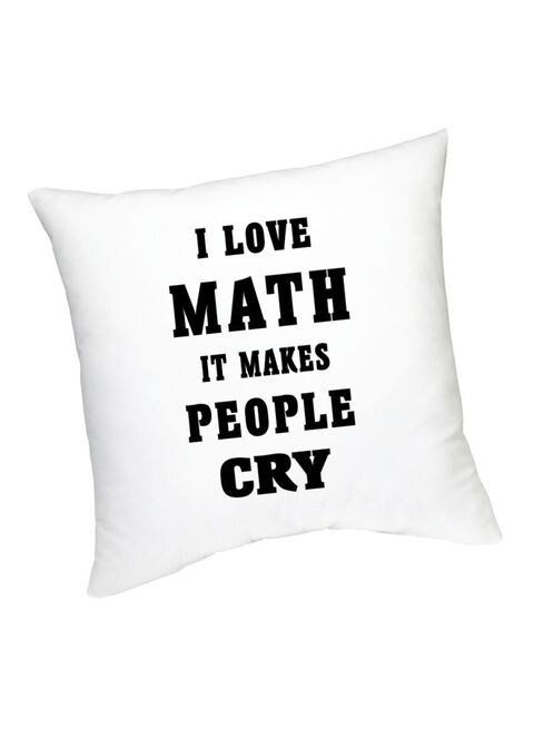 FMstyles I Love Maths It Makes People Cry Printed Cushion White/Black 45 cm