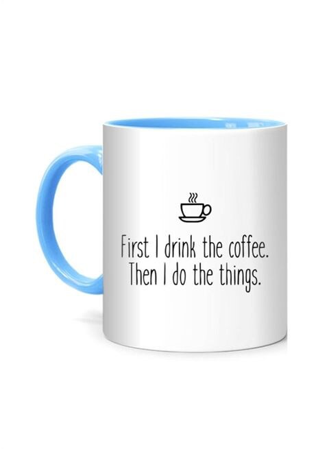 FMstyles First I Drink The Coffee Printed Mug White/Blue 10 cm