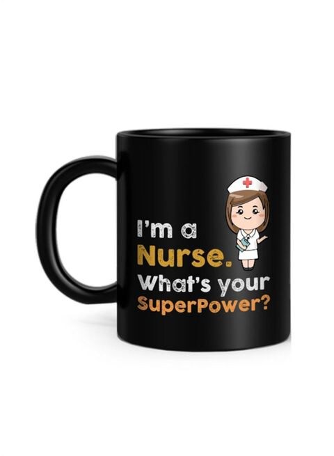 FMstyles I&#39;m A Nurse, What&#39;s Your Superpower Printed Mug Black 10 cm