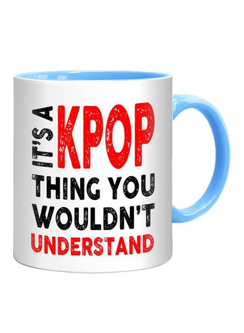 FMstyles It&#39;s A KPOP Thing You Won&#39;t Understand Printed Mug Blue/White/Red