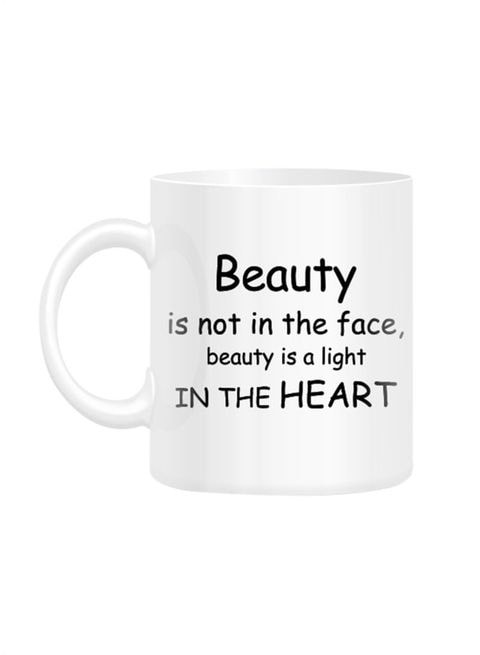 FMstyles Beauty Is Not In The Face Quote White Mug Printed Mug White 10 cm