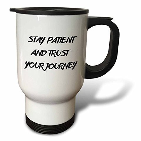 3Drose Stay Patient And Trust Your Journey Travel Mug, 14 Oz, Natural