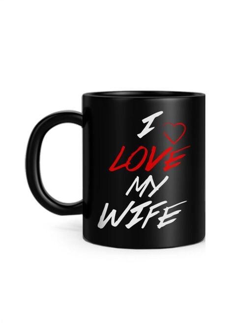 FMstyles I Love My Wife Printed Mug Black 10 cm