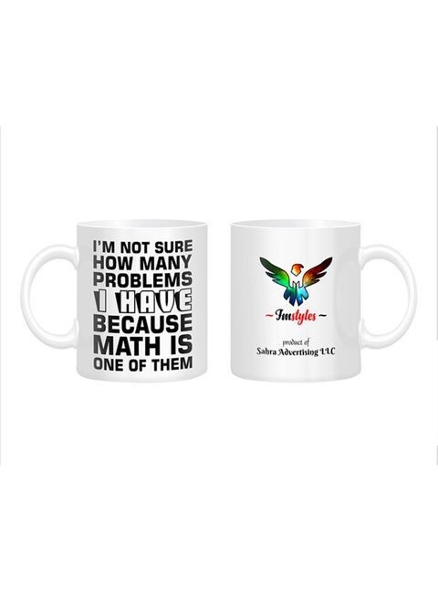 FMstyles I&#39;m Not Sure How Many Problems I Have - Math Is One Of Them Printed Mug White/Black