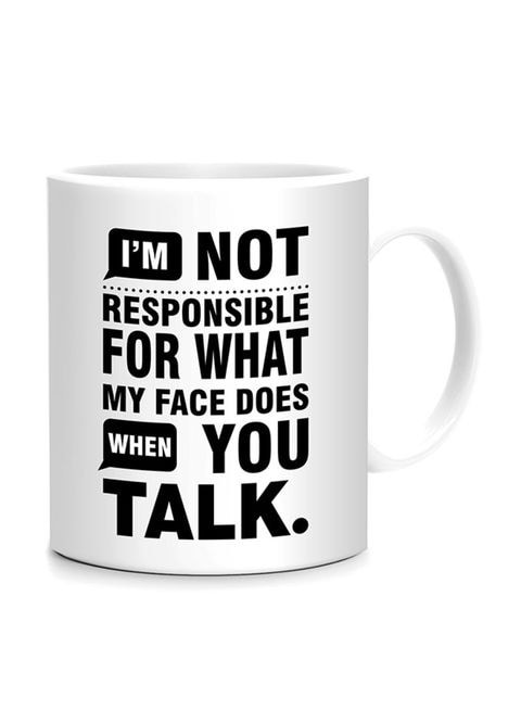 Fm Styles I&#39;M Not Responsible For What My Face Does When You Talk Printed Mug White/Black 10cm