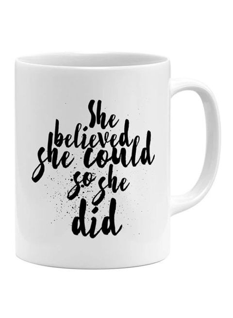 Generic She Believed She Could So She Did Printed Mug White/Black 11Ounce