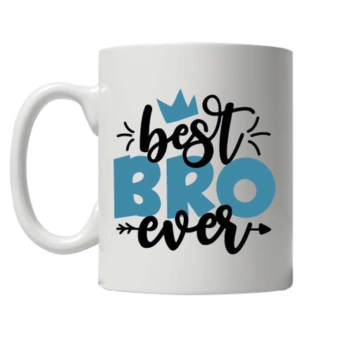 Best Bro Ever Printed Ceramic Tea and Coffee Mug 320ml   Coffee Mug   Tea Mug   Mug for Tea   Mug for Coffee   Mug for Gifting   Ceramic Coffee Mug   Printed Coffee Mug