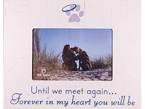 Dog Speak Until We Meet Again...Forever In My Heart You Will Be - Dog Cat Pet Horizontal Distressed Wood Picture Frame - Holds 4X6 Photo