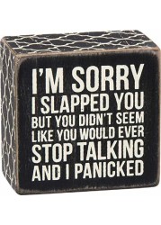 Primitives By Kathy Box Sign &quot;I&#39;M Sorry I Slapped You. . .&quot;