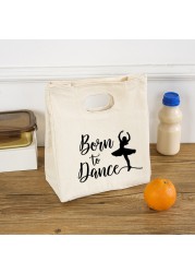 Born to Dance Graphics Fashion Girl Lunch Pouch Harajuku Canvas Reusable Thermal Bag High Capacity Soul Dance Cute Colorful Box