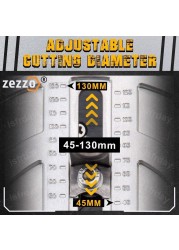 Zezzo® Adjustable Hole Saw E901 Adjustable Cutting Diameter 45-130mm Hole Opener Easy and Fast Smooth Cutting Woodworking to